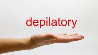 How to Pronounce depilatory  American English [upl. by Ireva65]