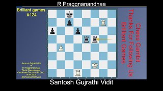 Santosh Gujrathi Vidit vs R Praggnanandhaa Brilliant games 124 [upl. by Aekerly]