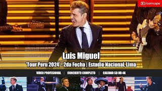 Luis Miguel Tour Perú 2024’  2da Fecha  Estadio Nacional Lima [upl. by Rafaj520]