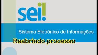 CURSO SEI Aprenda a reabrir processo no SEI AULA07BLOCO05 [upl. by Fernas]