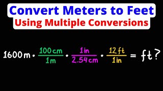 Convert Meters to Feet Using Multiple Conversions  m to ft  Dimensional Analysis  Eat Pi [upl. by Ynabla630]