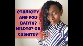 Ancestry Are You Bantu Nilote or Cushite [upl. by Mord]