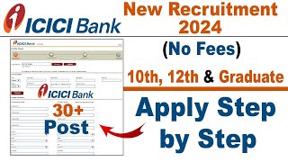 ICICI Bank Job Recruitment 2024  ICICI Bank Jobs Apply Online 2024  Private Bank Vacancy 2024 [upl. by Siari942]