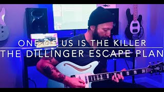 The Dillinger Escape Plan  quotOne of Us Is the Killerquot Guitar cover [upl. by Ysdnyl663]