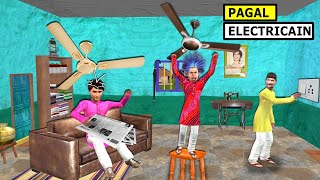 Pagal Electrician Fan Repair Electric Shock Hindi Kahaniya New Moral Stories New Funny Comedy Video [upl. by Tigges896]