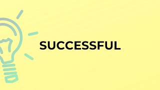 What is the meaning of the word SUCCESSFUL [upl. by Fantasia]