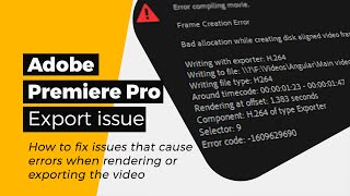 Adobe Premiere Pro export issue  How to fix issues that cause errors when exporting the video [upl. by Alleon]