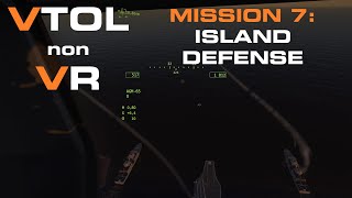 VTOL non VR • Mission 7 Island Defence [upl. by Nnazus]