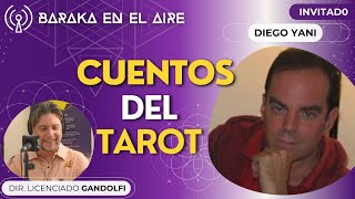 Diego Yani  Baraka en el Aire P30  Cuentos del Tarot [upl. by Zephan]