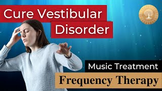 Vestibular System Music Therapy ๏ Rife Frequency Bioresonance Treatment ๏ Healing Nature Frequencies [upl. by Belmonte]