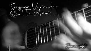 Juani Art  Seguir Viviendo Sin Tu Amor Cover LA Spinetta [upl. by Yager]