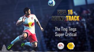 The Ting Tings  Super Critical FIFA 15 Soundtrack [upl. by Seligmann759]