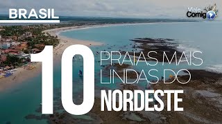 AS 10 PRAIAS MAIS LINDAS DO NORDESTE  BRASIL  Série Viaje Comigo [upl. by Liag808]