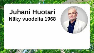 Juhani Huotari  Näky vuodelta 1968 [upl. by Reiniar]