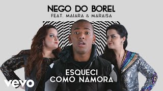 Nego do Borel  Esqueci Como Namora Pseudo Video ft Maiara amp Maraisa [upl. by Demakis]