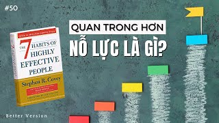 Quan trọng hơn nỗ lực là gì Sách 7 thói quen để thành đạt  Stephen RCovey [upl. by Redienhcs921]