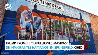 Trump promete quotexpulsiones masivasquot de inmigrantes haitianos en Springfield Ohio [upl. by Refotsirc168]