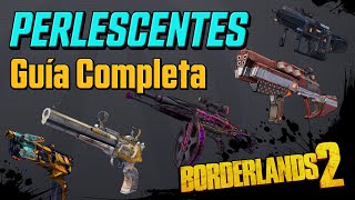 Perlescentes Guía completa  Borderlands 2 [upl. by Dew]