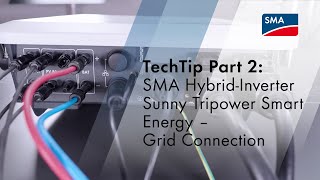 TechTip Part 2 SMA Hybrid inverter Sunny Tripower Smart Energy – Grid Connection [upl. by Meredith]