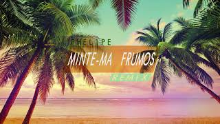 Phelipe  Mintema frumos  Remix [upl. by Frymire]