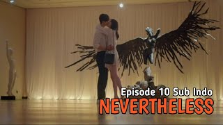 HAPPY ENDING  NEVERTHELESS EPISODE 10 SUB INDO [upl. by Karlotta]