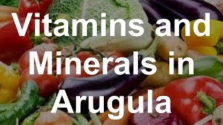 Vitamins and Minerals in Arugula  Health Benefits of Arugula [upl. by Yttig]