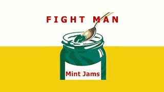 MINT JAMS  FIGHTMAN [upl. by Ado]