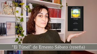 El Túnel de Ernesto Sábato razón e intuición  Reseña y análisis [upl. by Becki]