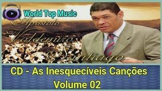 Apóstolo Valdemiro Santiago  CD As Inesquecíveis Canções Volume 2 [upl. by Lativa936]