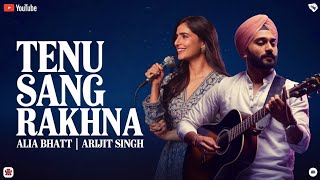 Tenu Sang Rakhna  Jigra  New Sad Song  Alia Bhatt  Arijit Singh [upl. by Ahtan334]