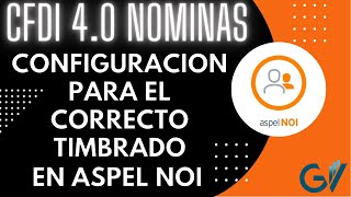 PASO A PASO CONFIGURACION de ASPEL NOI 10 0 para el CORRECTO TIMBRADO del CFDI de NOMINA 4 0 [upl. by Franciska]