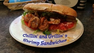 Chillin and Grillin  Shrimp Sandwiches [upl. by Aneleiram]