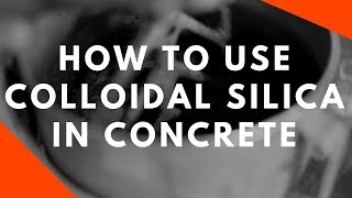 How To Use Colloidal Silica In Concrete  Vlog 137 [upl. by Lleral]