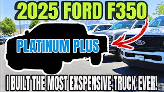 I Built The Most Exspensive 2025 Ford F350 Platinum Plus EVER You Wont Believe What They Added [upl. by Lusa]