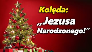 JEZUSA NARODZONEGO WSZYSCY WITAJMY  kolęda 2021 [upl. by Caddric668]