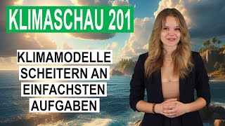 Klimamodelle scheitern an den einfachsten Aufgaben  Klimaschau 201 [upl. by Fabozzi225]