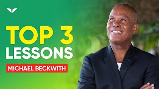 Transform Your Life With These 3 Lessons  Michael Beckwith [upl. by Eelreveb696]