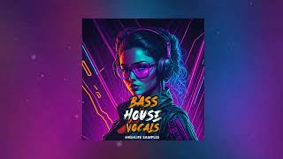 Bass House Vocals I Sample Pack [upl. by Alodi]