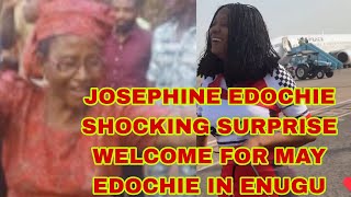 JOSEPHINE EDOCHIE SHOCKING SURPRISE WELCOME FOR MAY EDOCHIE IN ENUGU [upl. by Kimon]