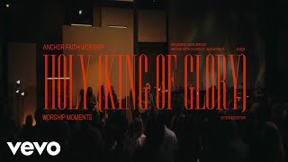 Anchor Faith Worship  Holy King of Glory  An Anchor Faith Worship Moment [upl. by Okimik]