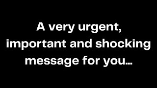 A very urgent important and shocking message for you [upl. by Piotr187]