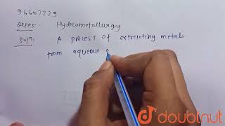 Hydrometallurgy  CLASS 12  DEFINITIONS AND EXPLANATIONS  CHEMISTRY  Doubtnut [upl. by Eimia]