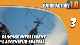 Ascenseur spatial et placage intelligent  3  Satisfactory 10  FR [upl. by Hgielhsa84]