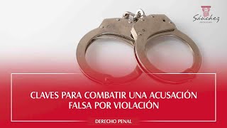 Acusación Falsa Por Violación claves para combatirlas [upl. by Dukie530]