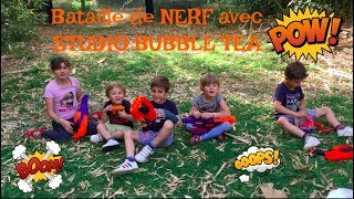 Bataille de NERF avec STUDIO BUBBLE TEA 😉😊 [upl. by Hayman]