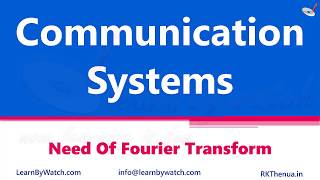 Need of Fourier Transform  Hindi Urdu  Communication System by Raj Kumar Thenua [upl. by Inaboy94]