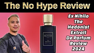 NEW EX NIHILO THE HEDONIST EXTRAIT DE PARFUM REVIEW 2024  THE HONEST NO HYPE FRAGRANCE REVIEW [upl. by Namwen]