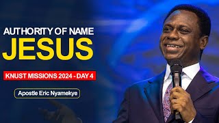 THE AUTHORITY OF THE NAME JESUS  Apostle Eric Nyamekye  KNUST Mission 2024 Day 4 [upl. by Ettenowtna]