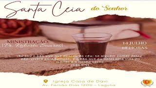 Culto de Ceia  14072024  Pastor Roberto Soares [upl. by Einnos]