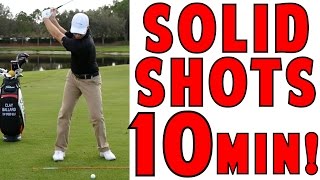 Want to Hit More Solid Golf Shots in 10 minutes [upl. by Babcock]